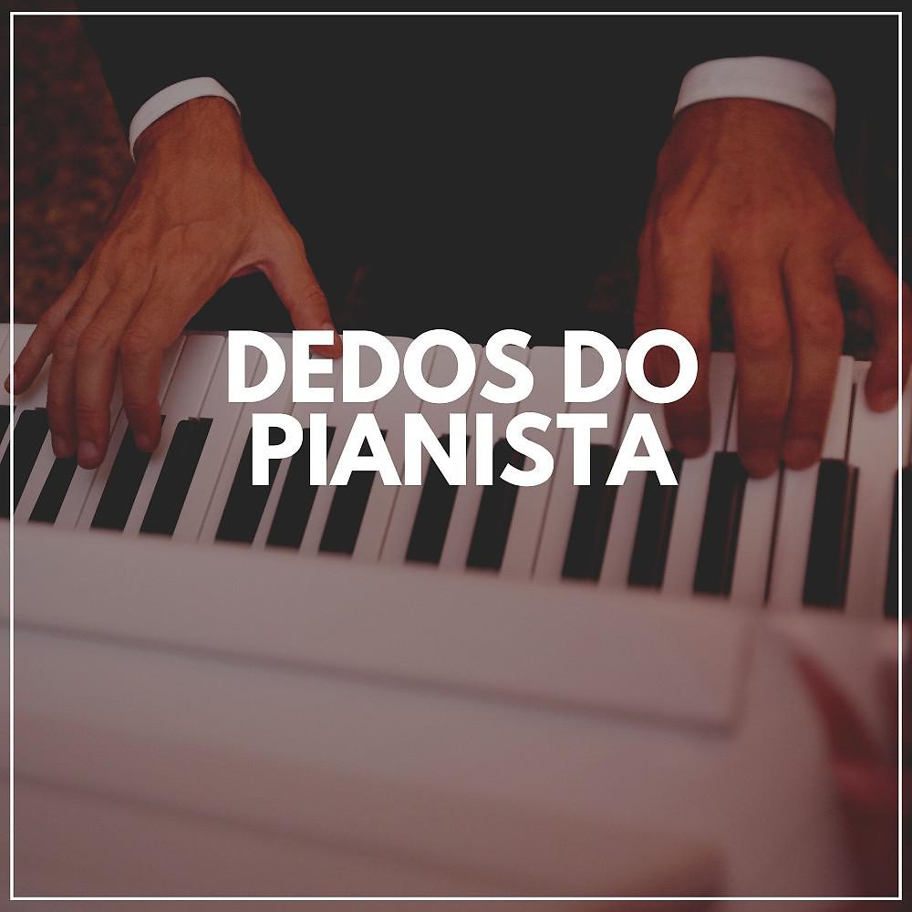 Постер альбома Dedos Do Pianista