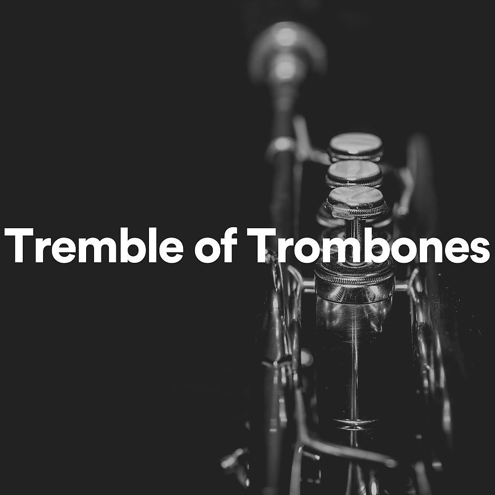 Постер альбома Tremble of Trombones