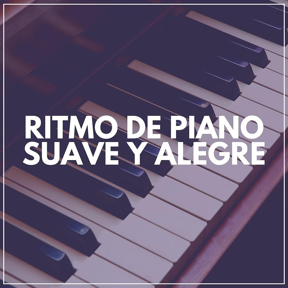Постер альбома Ritmo de Piano Suave y Alegre