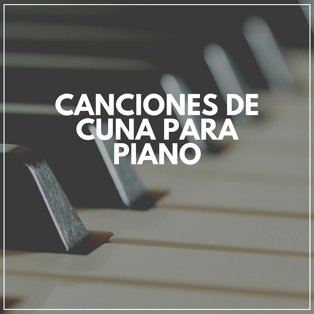 Постер альбома Canciones de Cuna para Piano