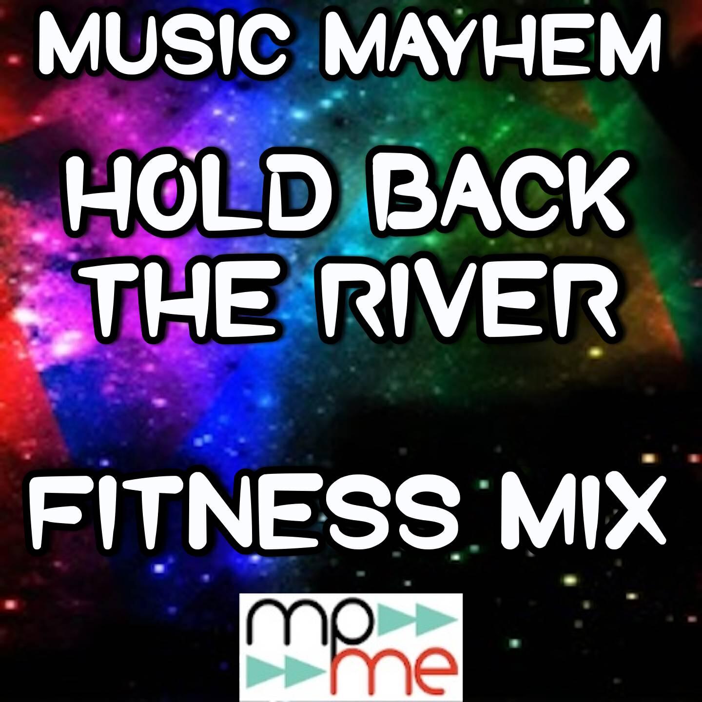 Music Mayhem - Hold Back the River (Fitness Mix) - Tribute to James Bay