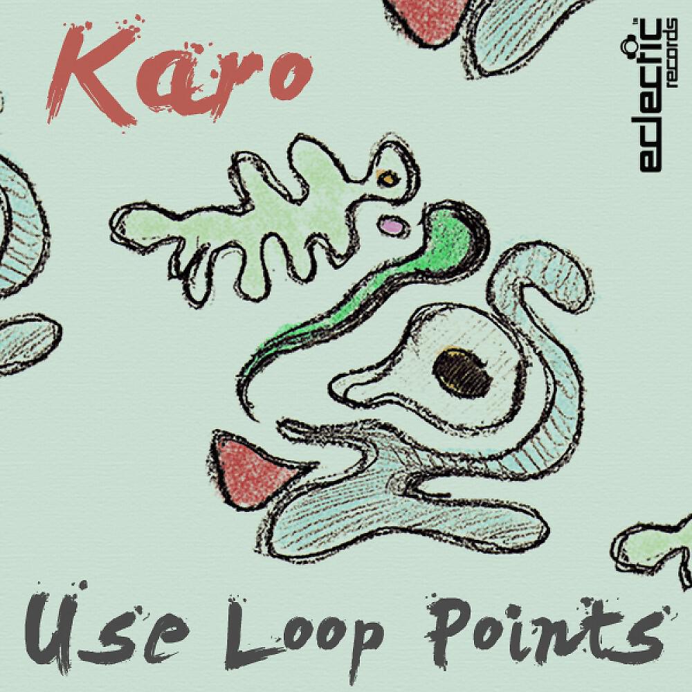 Karo - Use Loop Points (Original Mix)