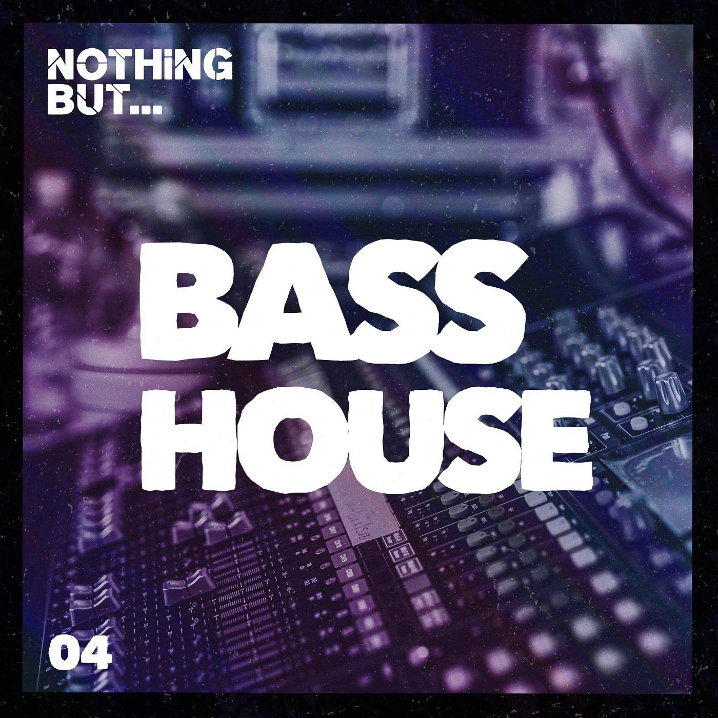 Постер альбома Nothing But... Bass House, Vol. 04