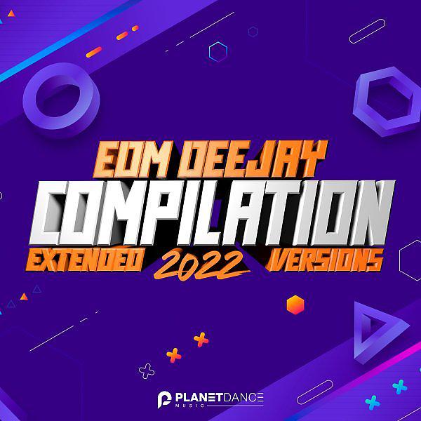 Постер альбома EDM Deejay Compilation 2022: Extended Versions