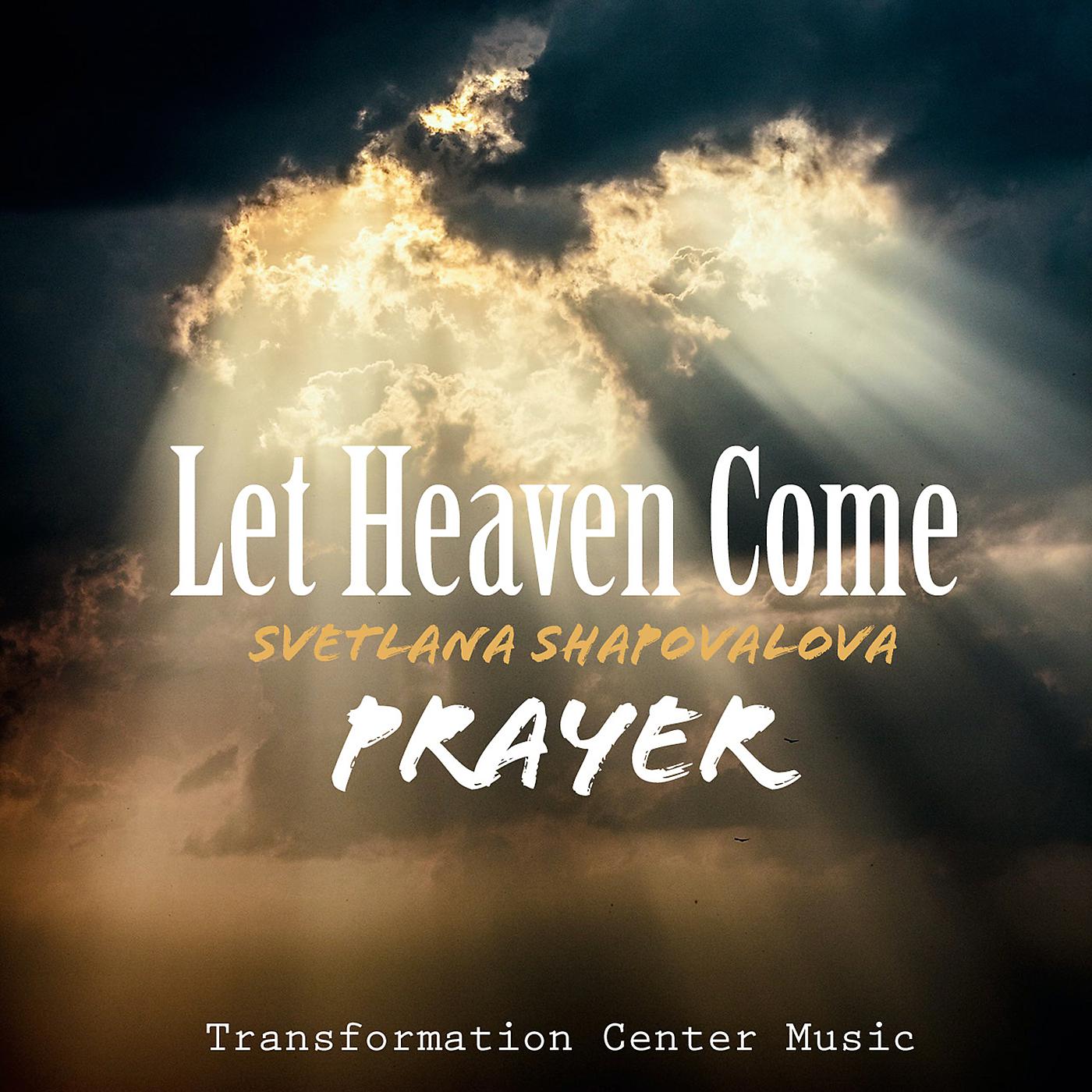 Постер альбома Let Heaven Come (Prayer)