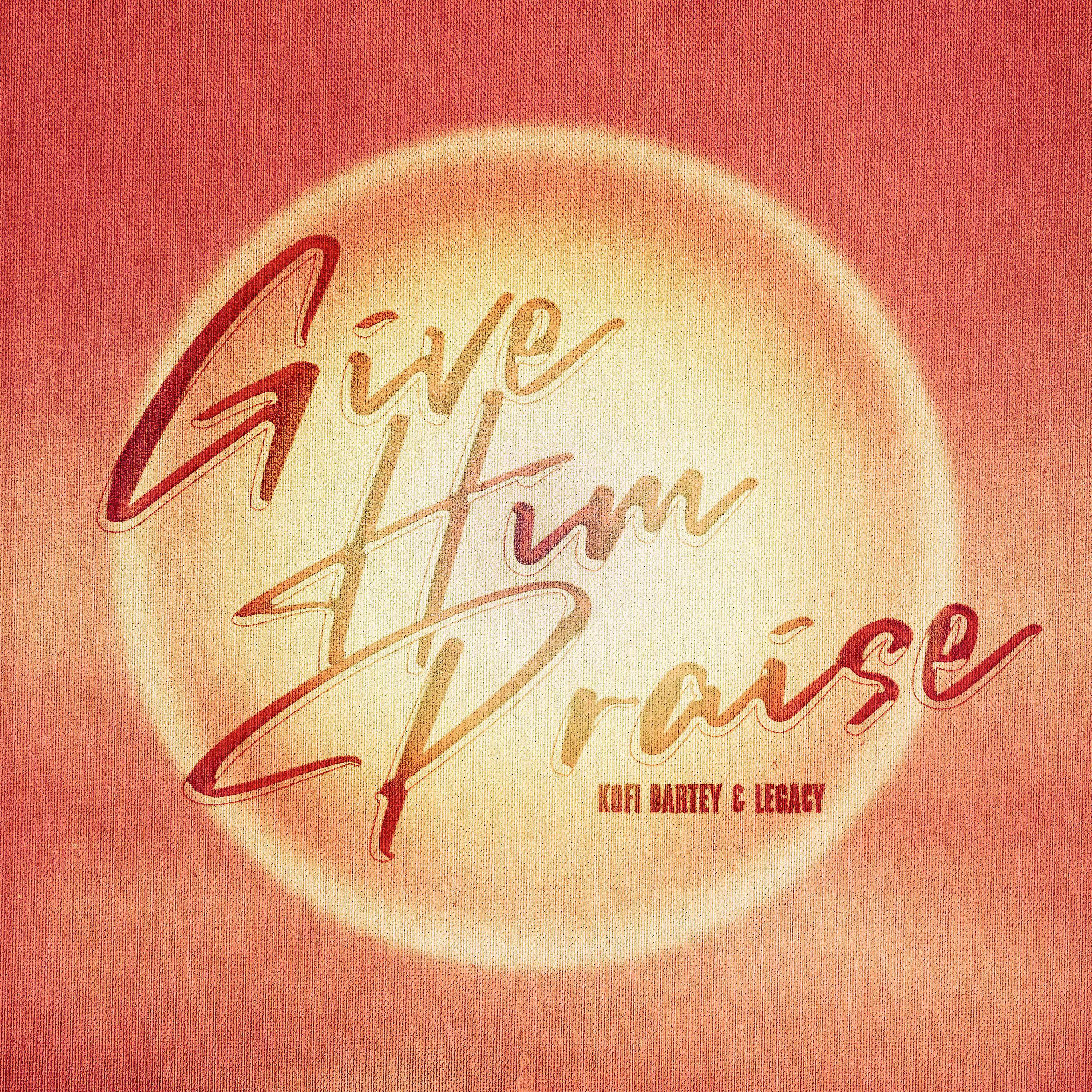 Постер альбома Give Him Praise