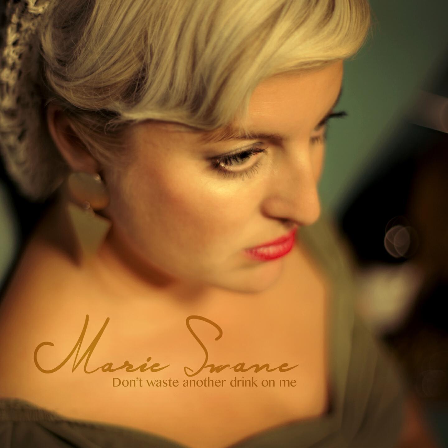 Marie Swane - Don't Waste Another Drink on Me