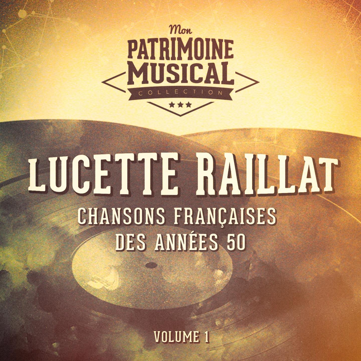 Постер альбома Chansons françaises des années 50 : Lucette Raillat, Vol. 1