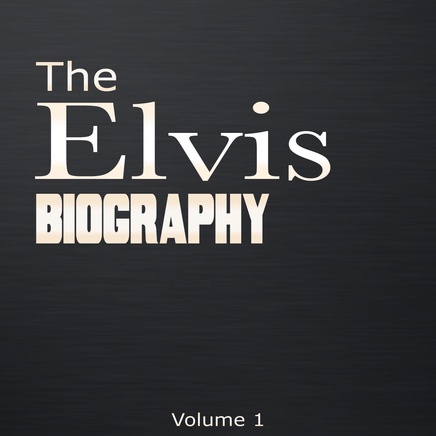 Постер альбома The Elvis Biography, Vol. 1