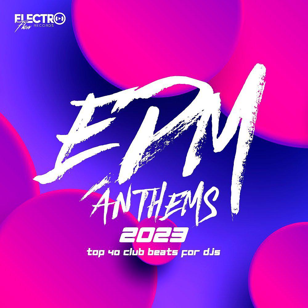 Постер альбома EDM Anthems 2023: Top 40 Club Beats For DJs