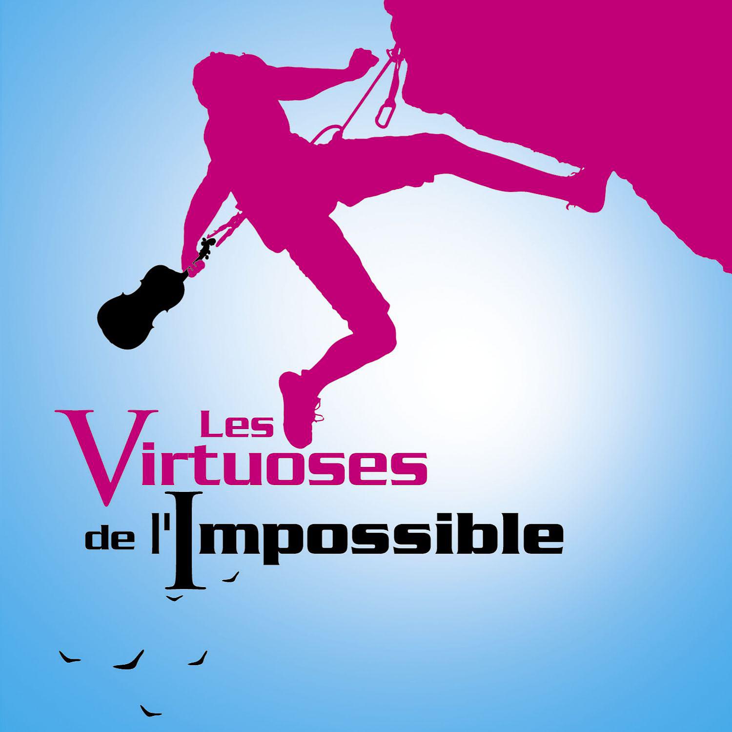 Постер альбома Les Virtuoses De L'impossible