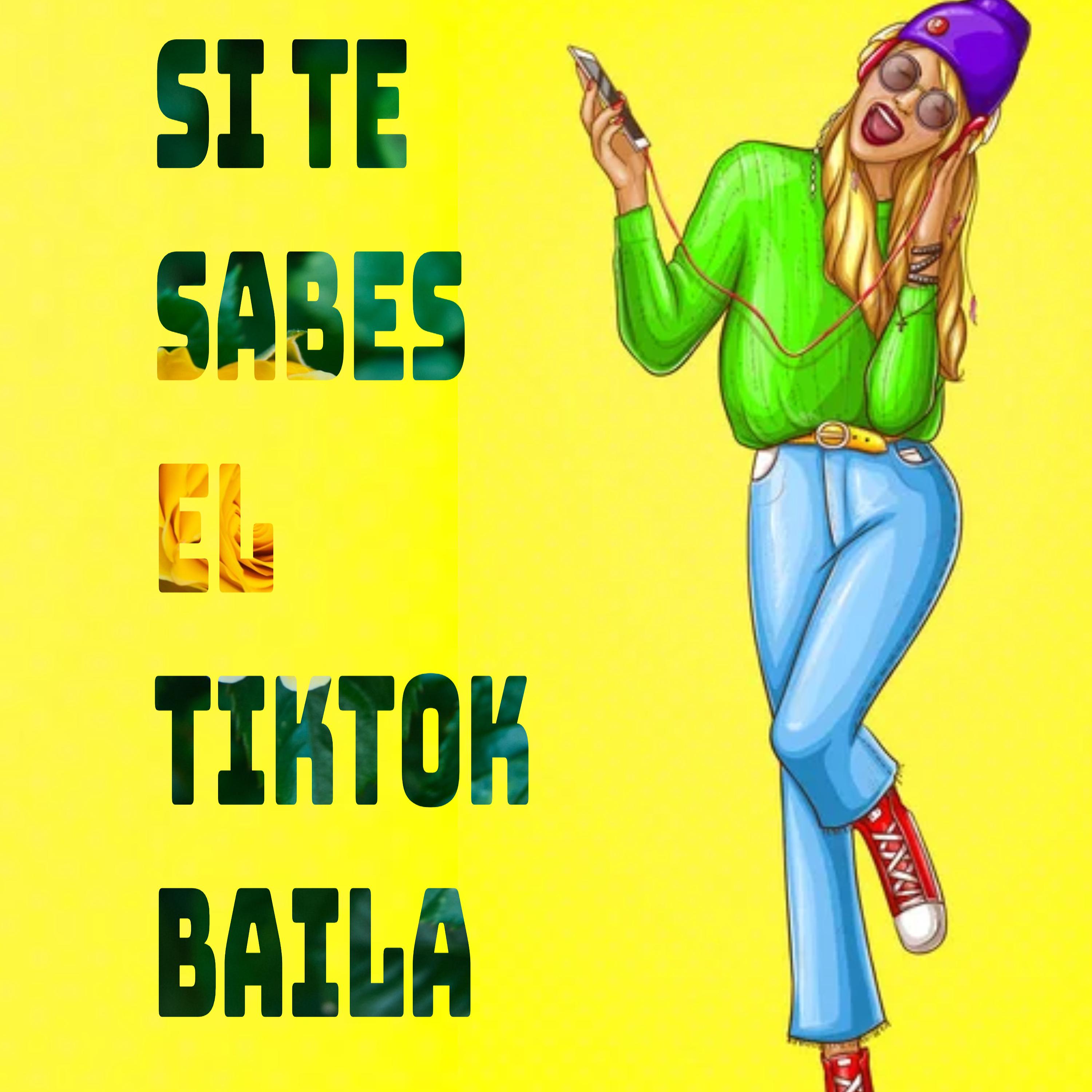 Постер альбома Si te sabes el Tiktok baila