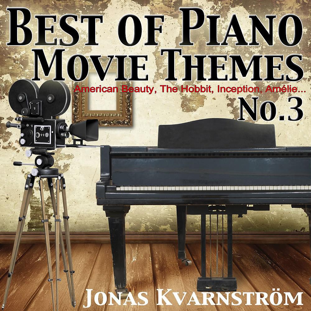 Постер альбома Best of Piano Movie Themes No.3 (From American Beauty, the Hobbit, Inception, Amélie...)