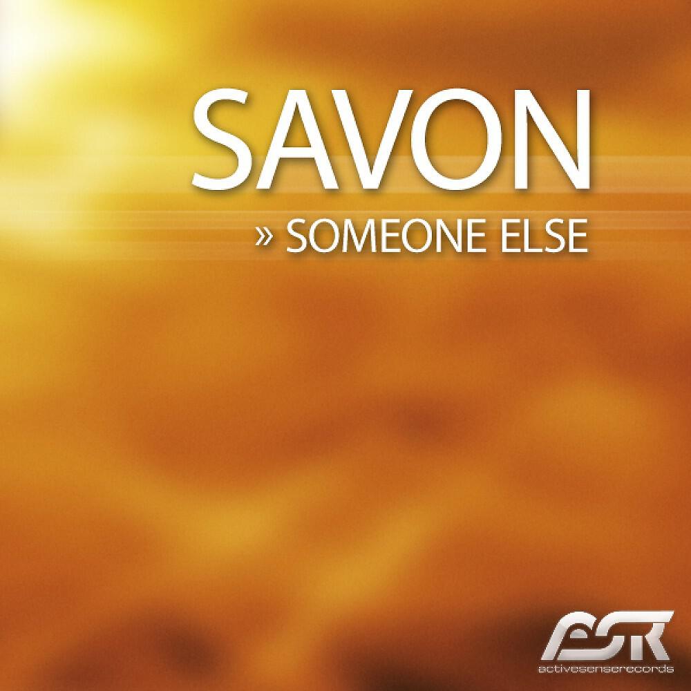 Savon - Someone Else (Sonic Society vs Disco Cell Remix Edit)