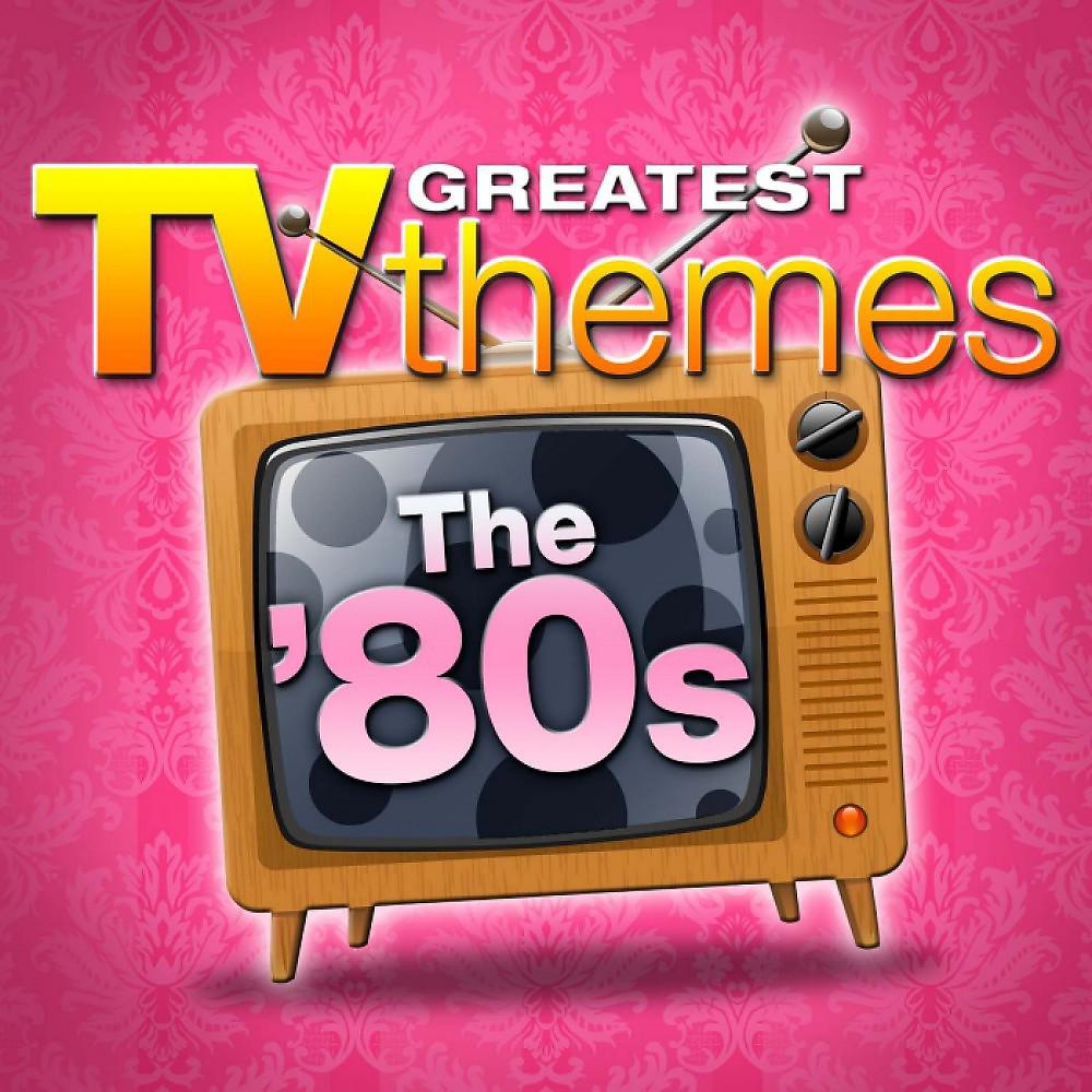 Постер альбома Greatest TV Themes: The 80s