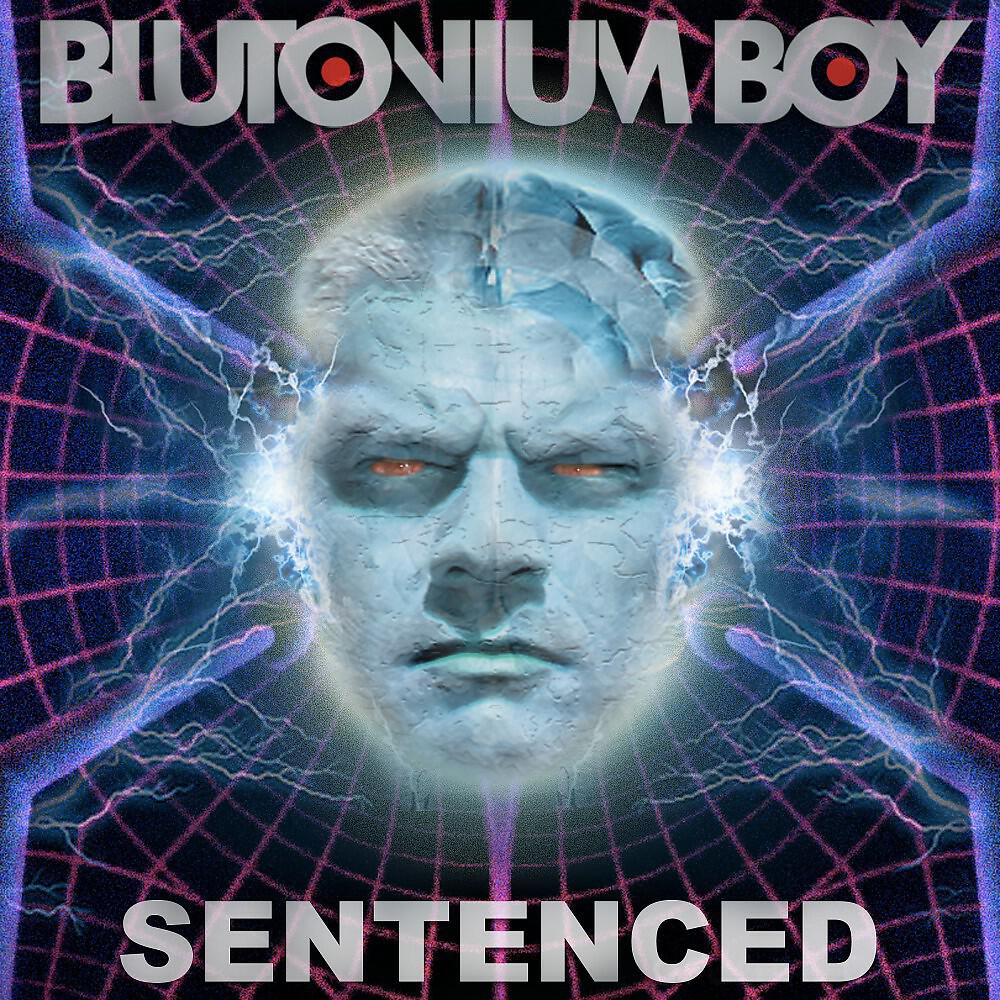 Blutonium Boy - Sentenced (Original Mix)