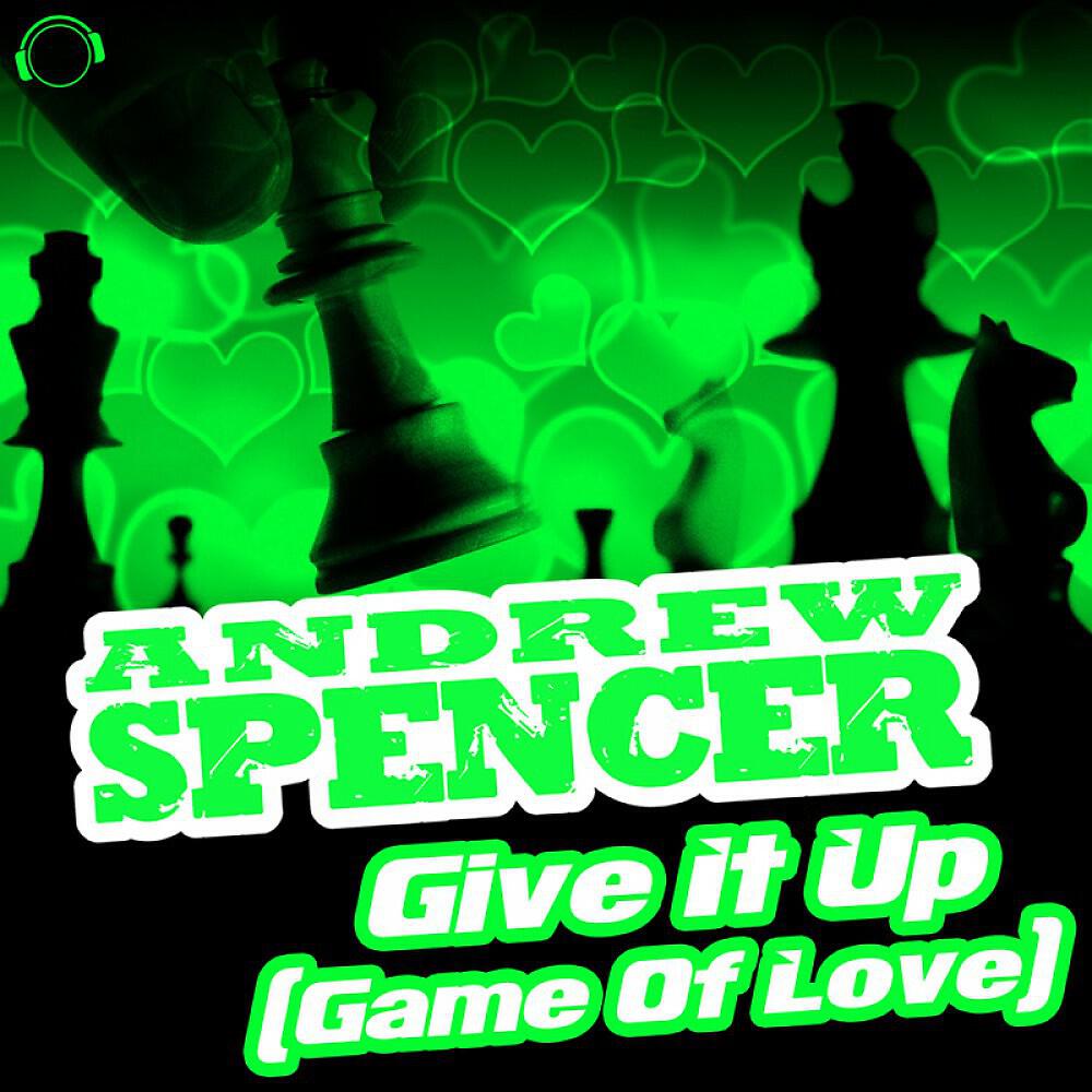 Andrew Spencer - Give It Up (Game of Love) [Guenta K. Remix]