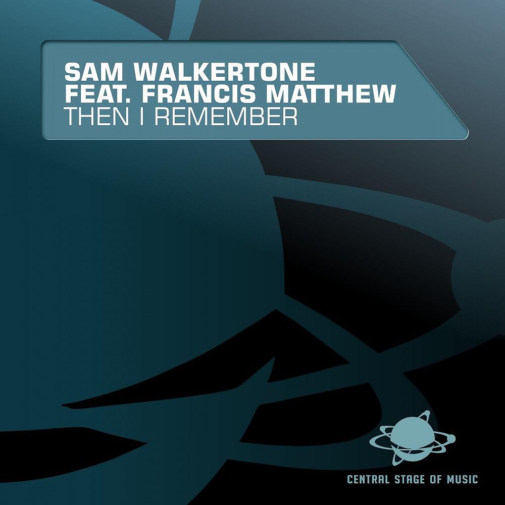 Sam Walkertone - Then I Remember (Arnold Palmer Tribal Mix)