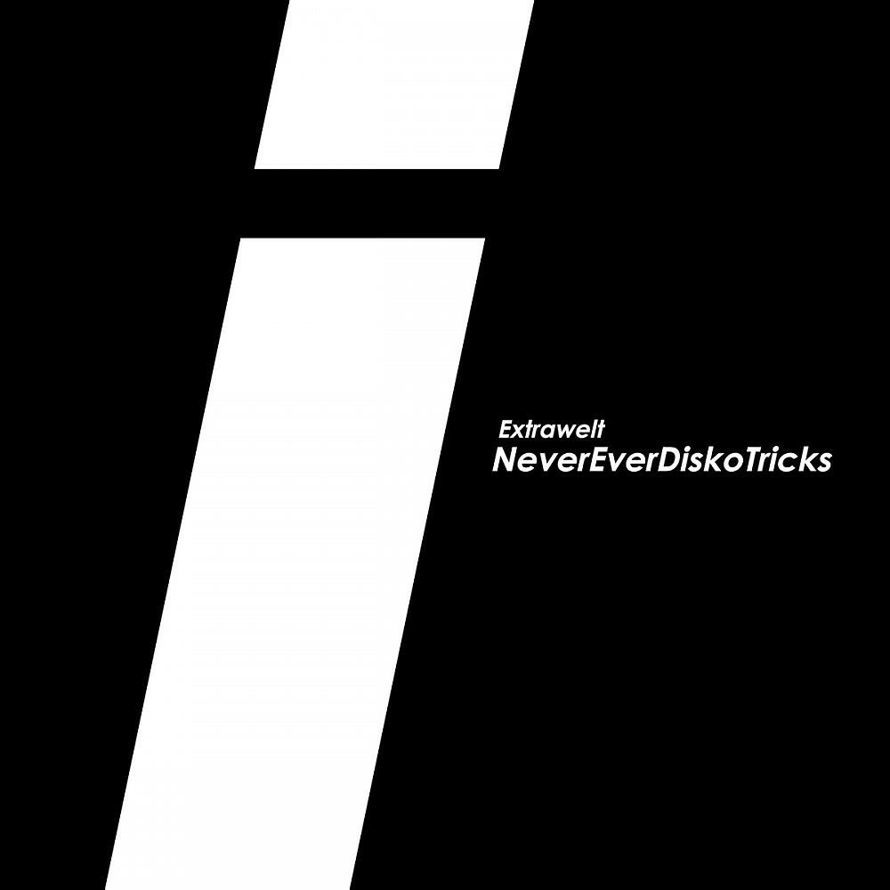 Extrawelt - NeverEverDiskoTricks