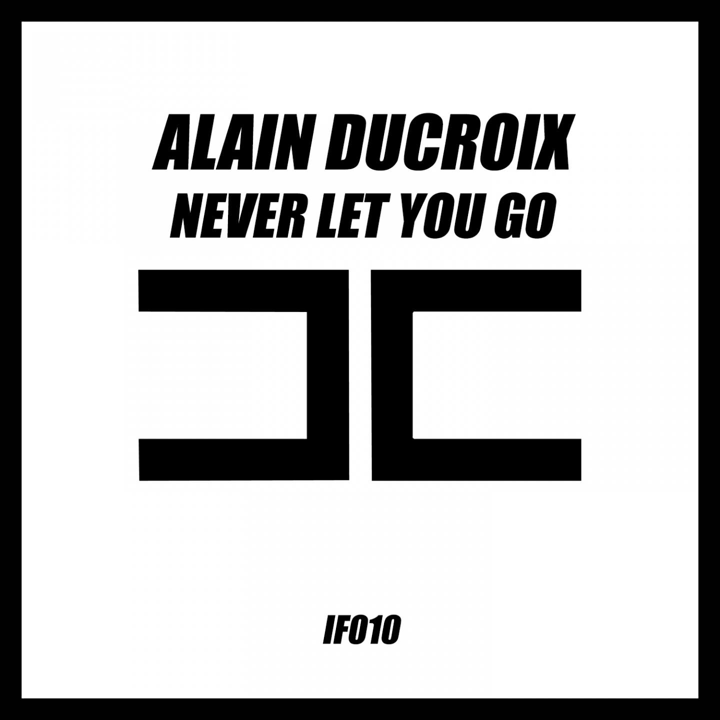 Alain Ducroix - Never Let You Go (Instrumental Extendend Mix)