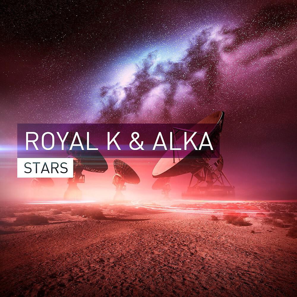 Royal K & Alka - Stars (Deep Sequence Extended Mix)