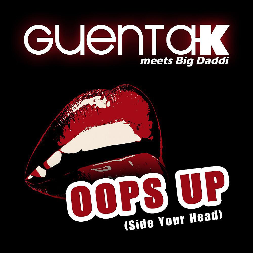 Guenta K Meets Big Daddi - Oops Up (Side Your Head) [Short Edit]