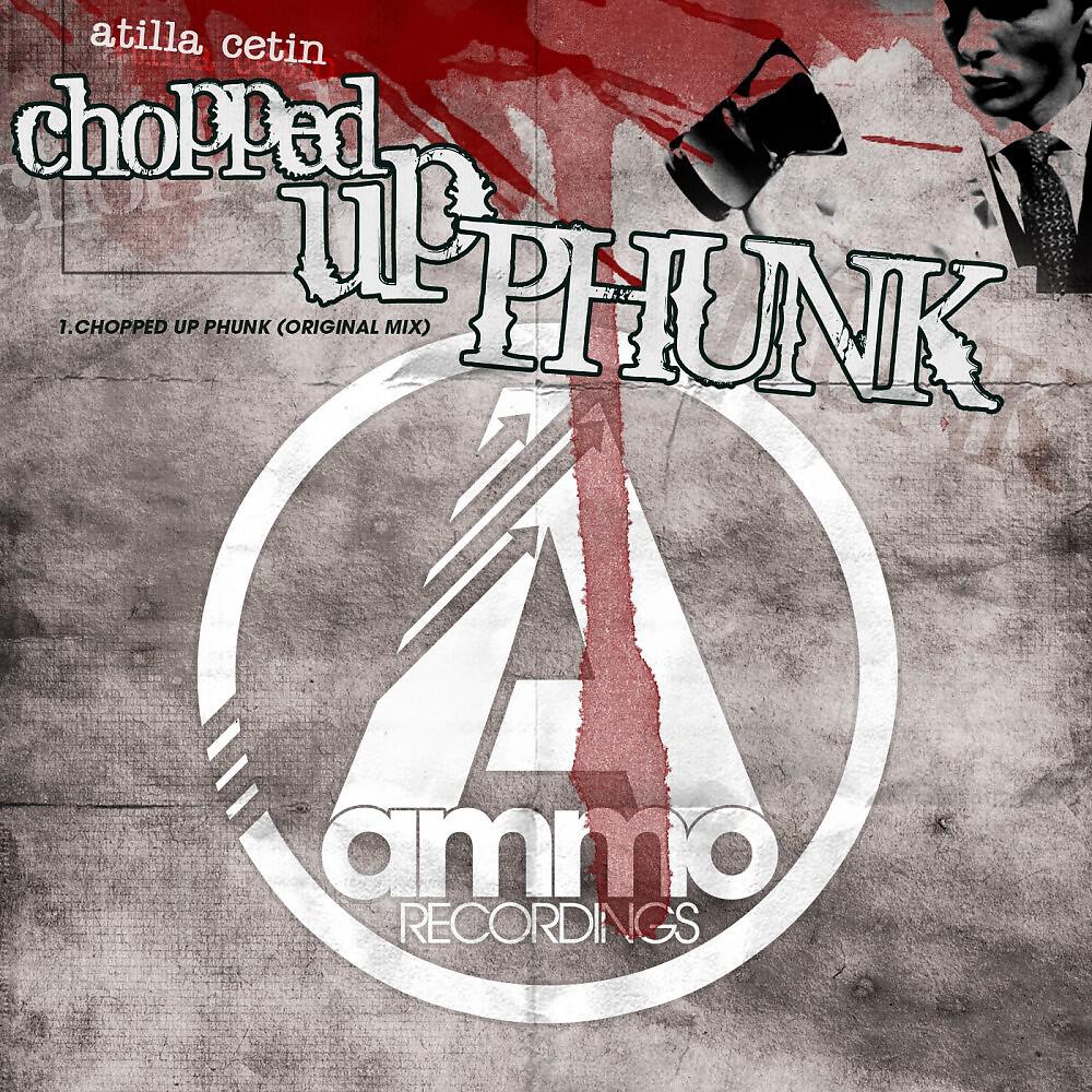 Atilla Cetin - Chopped Up Phunk (Original Mix)