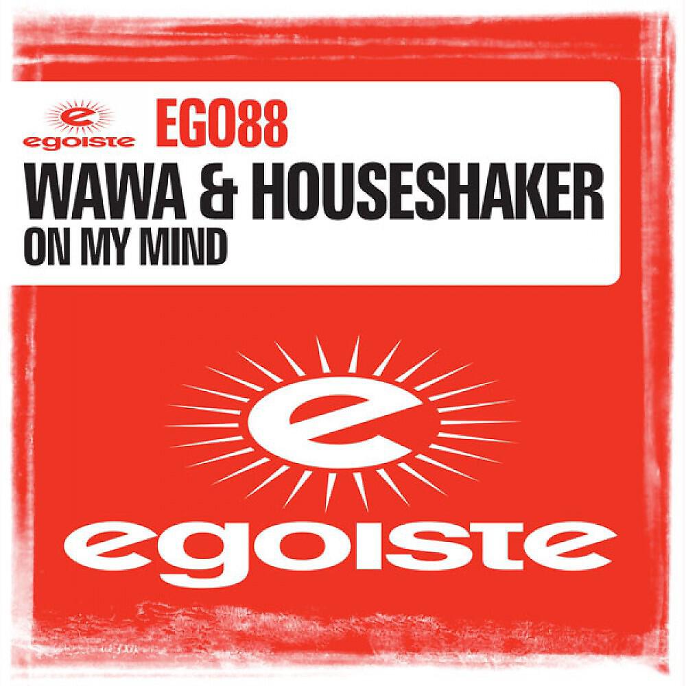 Wawa & Houseshaker - On My Mind (Wawa Club Mix)