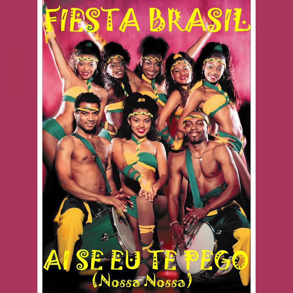 Fiesta Brasil - Ai Se Eu Te Pego (Nossa Nossa)