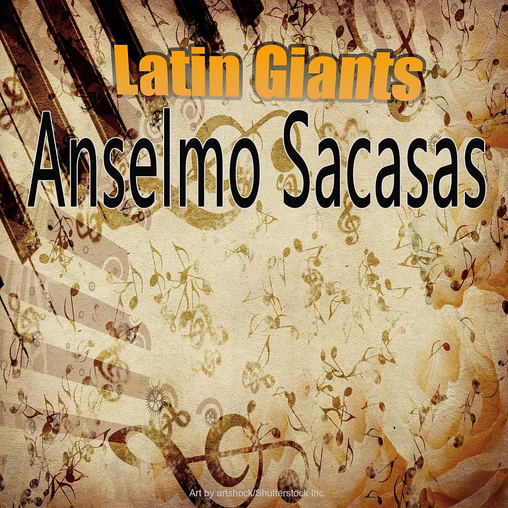 Постер альбома Latin Giants: Anselmo Sacasas
