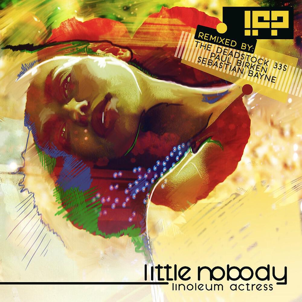 Little Nobody - Linoleum Actress (Paul Birken Remix)