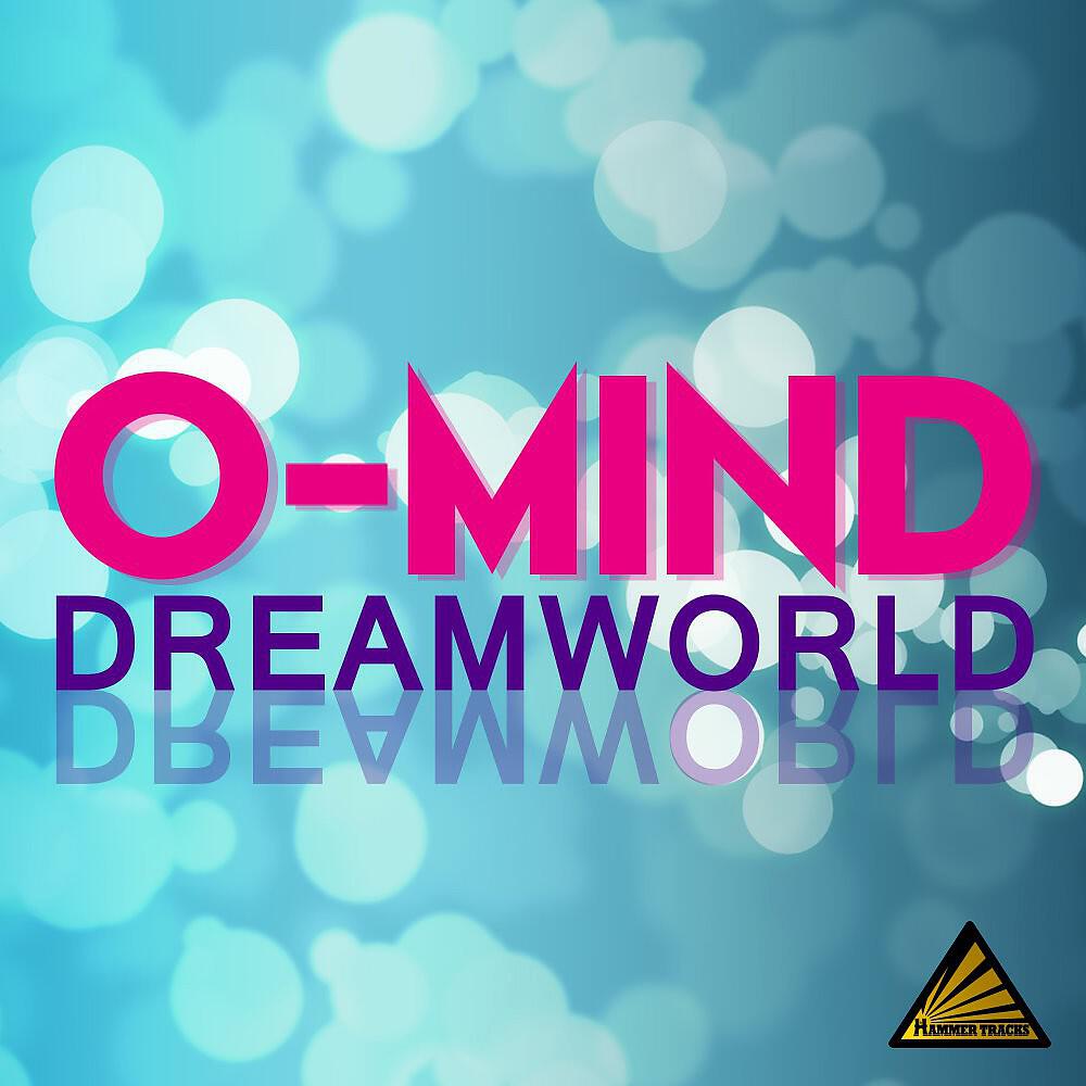 O-Mind - Dreamworld (D-Tune vs. EMD Boyz Remix Radio Mix)