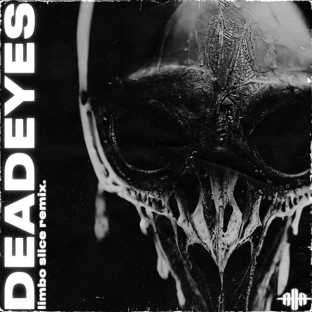 Постер альбома Deadeyes (Limbo Slice Remix)