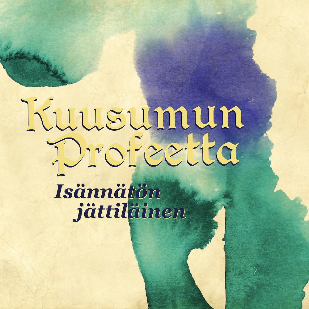 Kuusumun Profeetta - Isännätön Jättiläinen