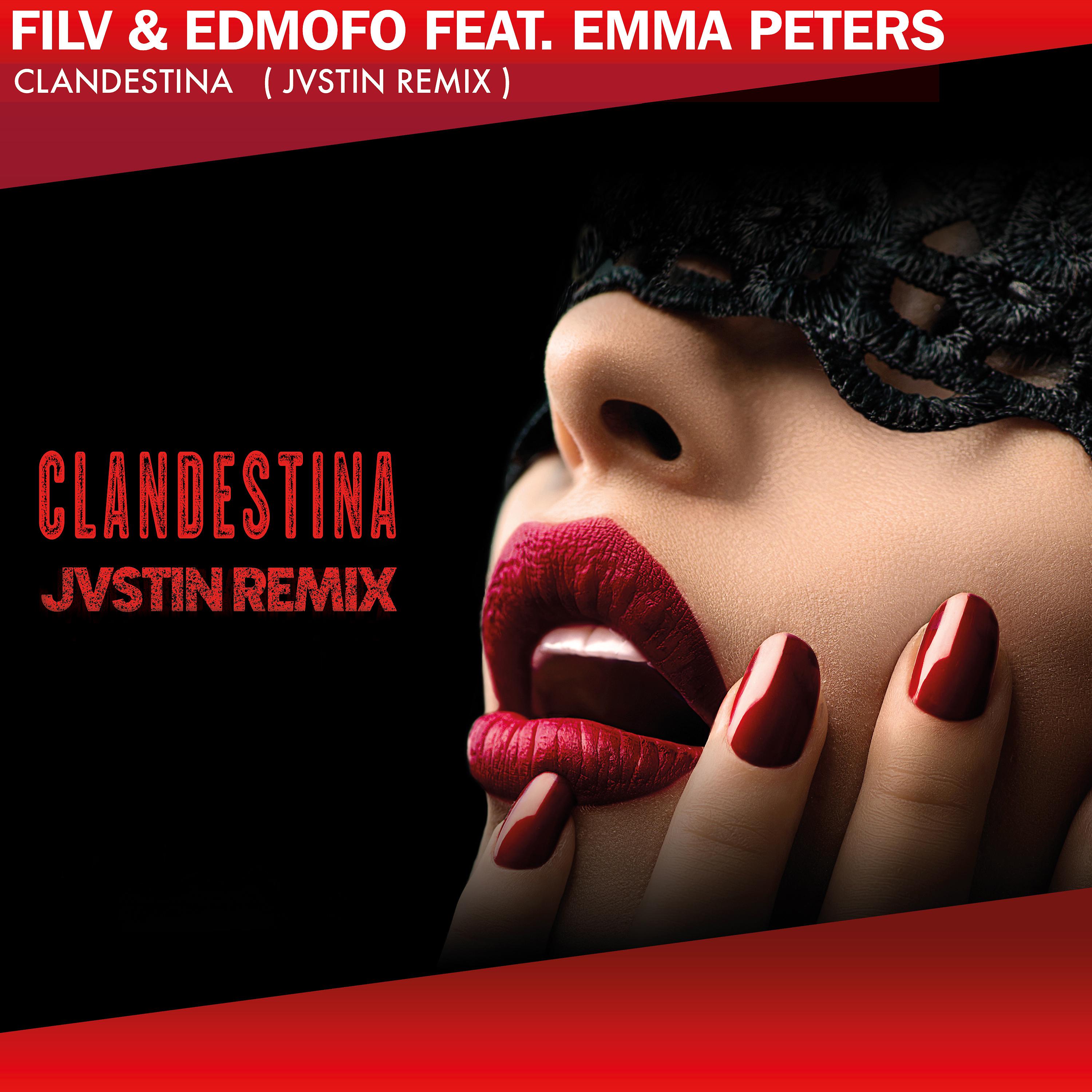 Filv, Edmofo, Emma Peters - Clandestina [JVSTIN Remix]