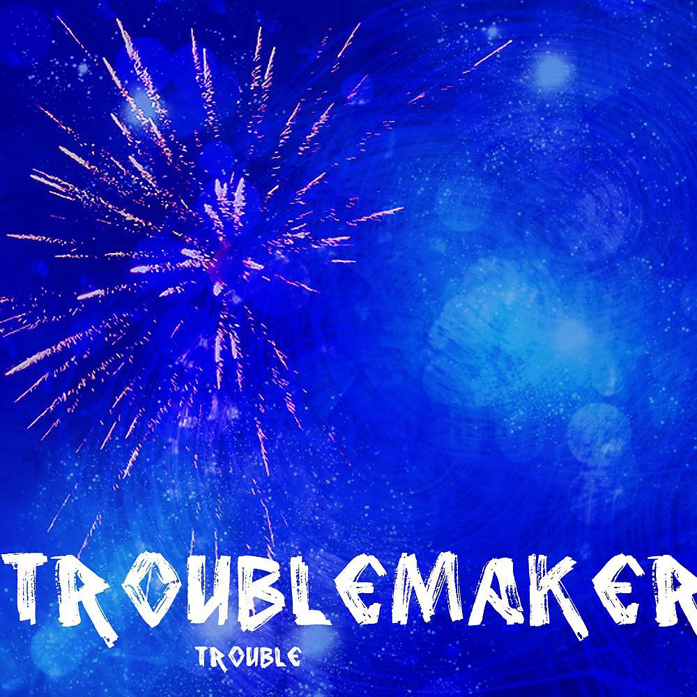 Постер альбома Troublemaker