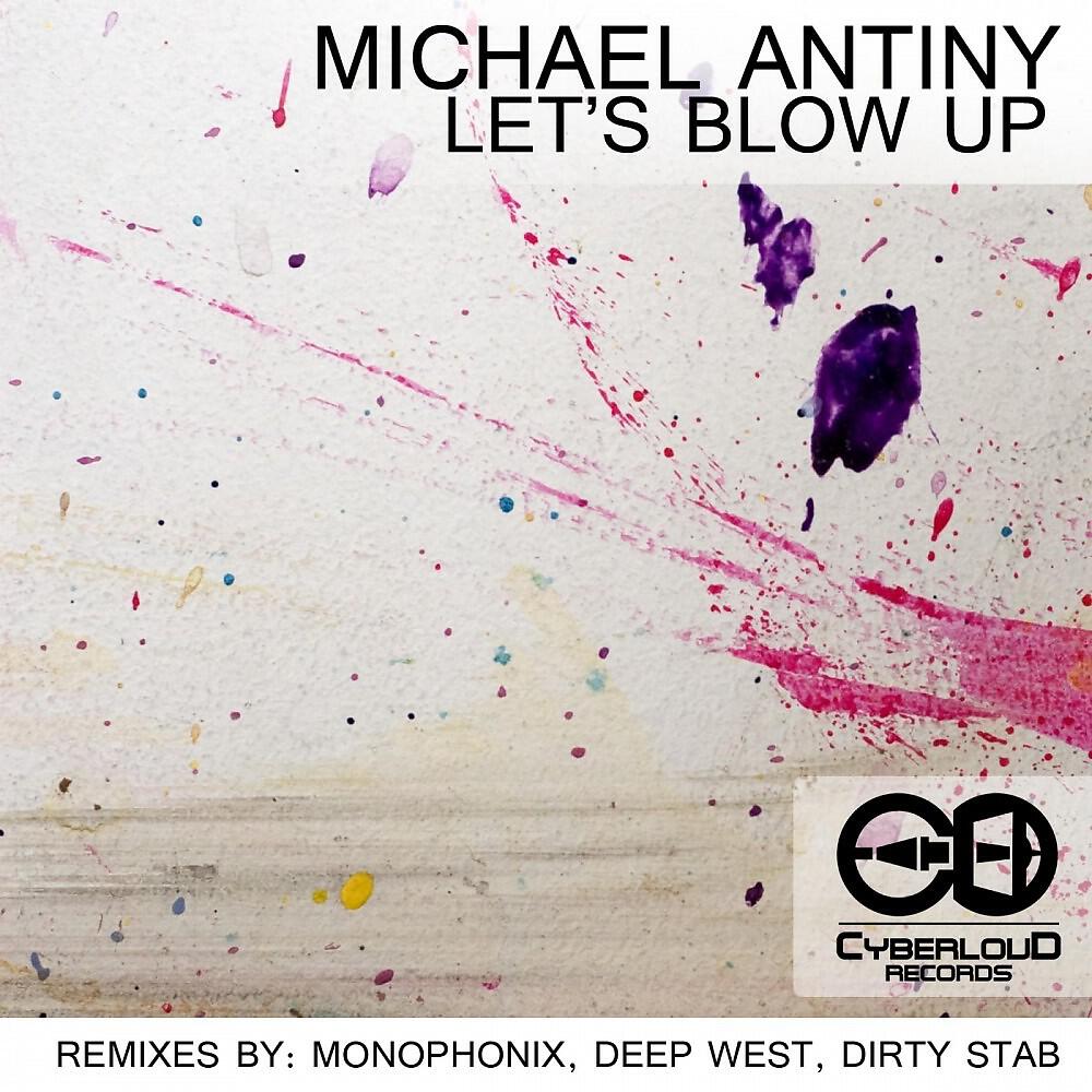 Michael Antiny - Let's Blow Up (Monophonix Remix)
