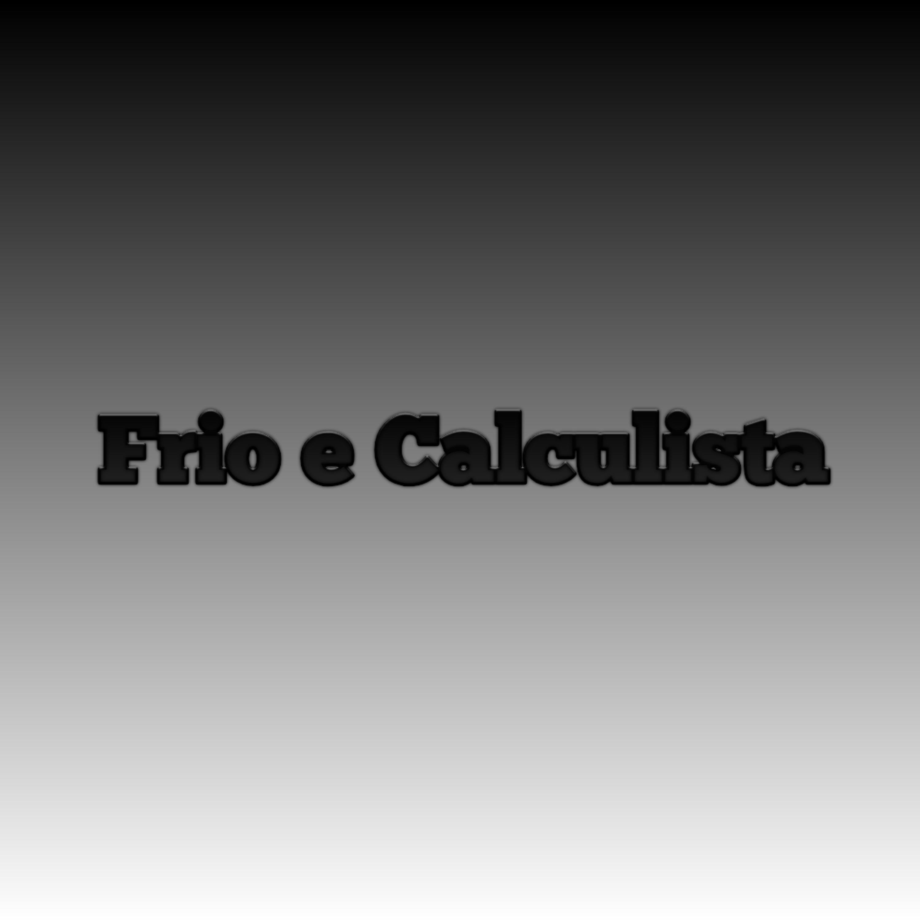 Постер альбома Frio e Calculista