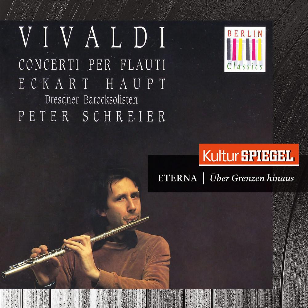 Постер альбома Vivaldi: Concertos RV 104, 106, 108, 428, 433, 441 & 443 (KulturSpiegel - Eterna - Über Grenzen Hinaus)