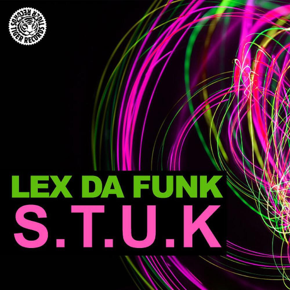 Lex Da Funk - S.t.u.k (Nuff! Remix)