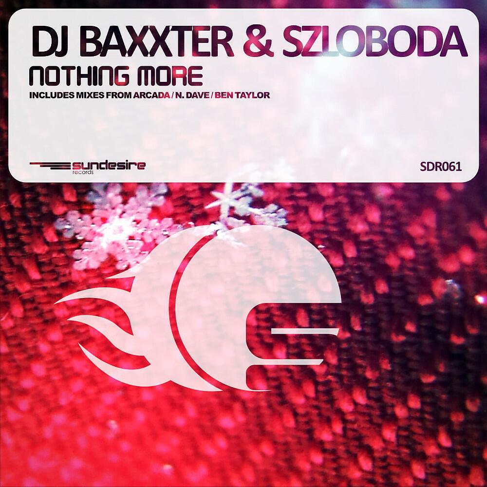 DJ Baxxter & Szloboda - Nothing More (Radio Edit)