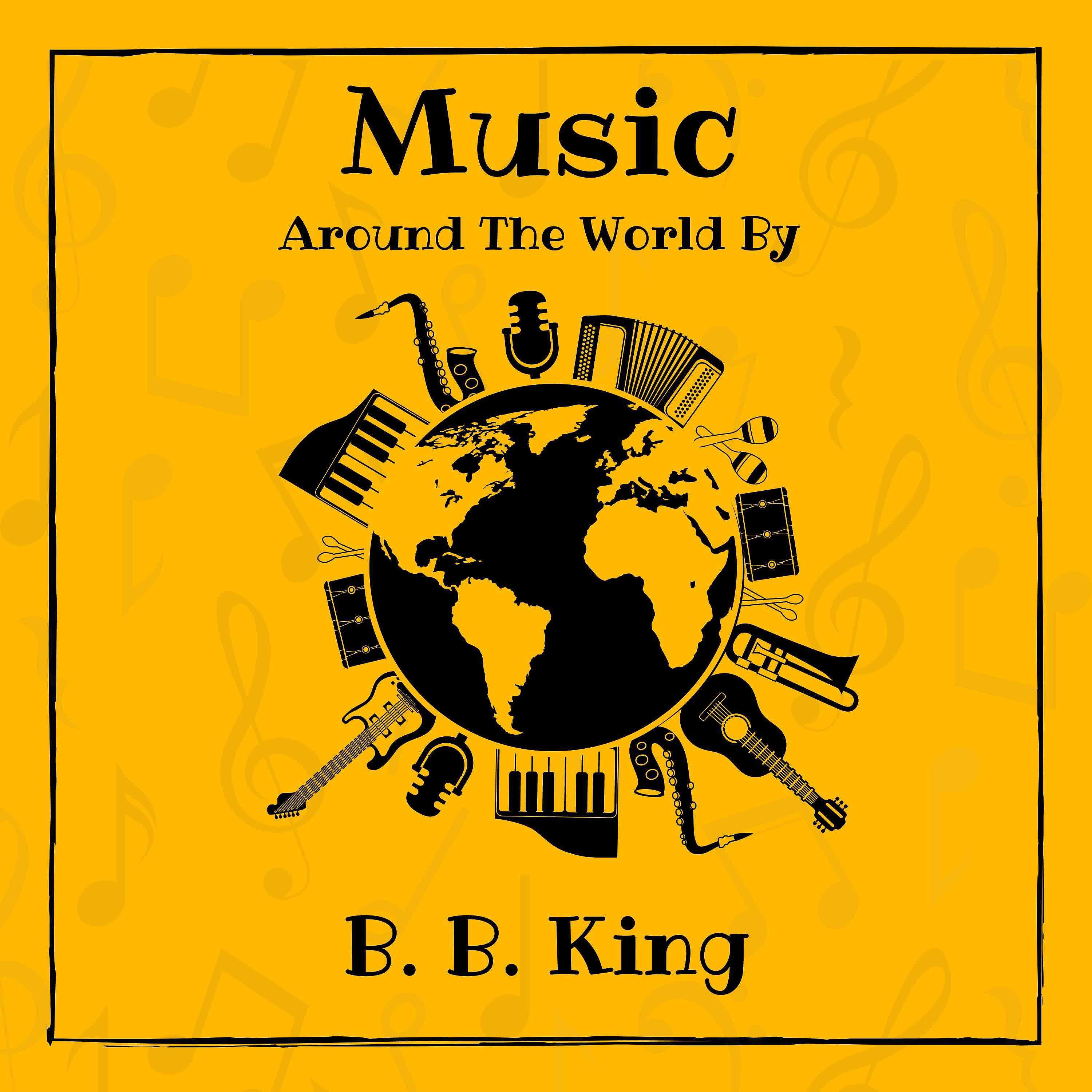 Постер альбома Music around the World by B.B. King