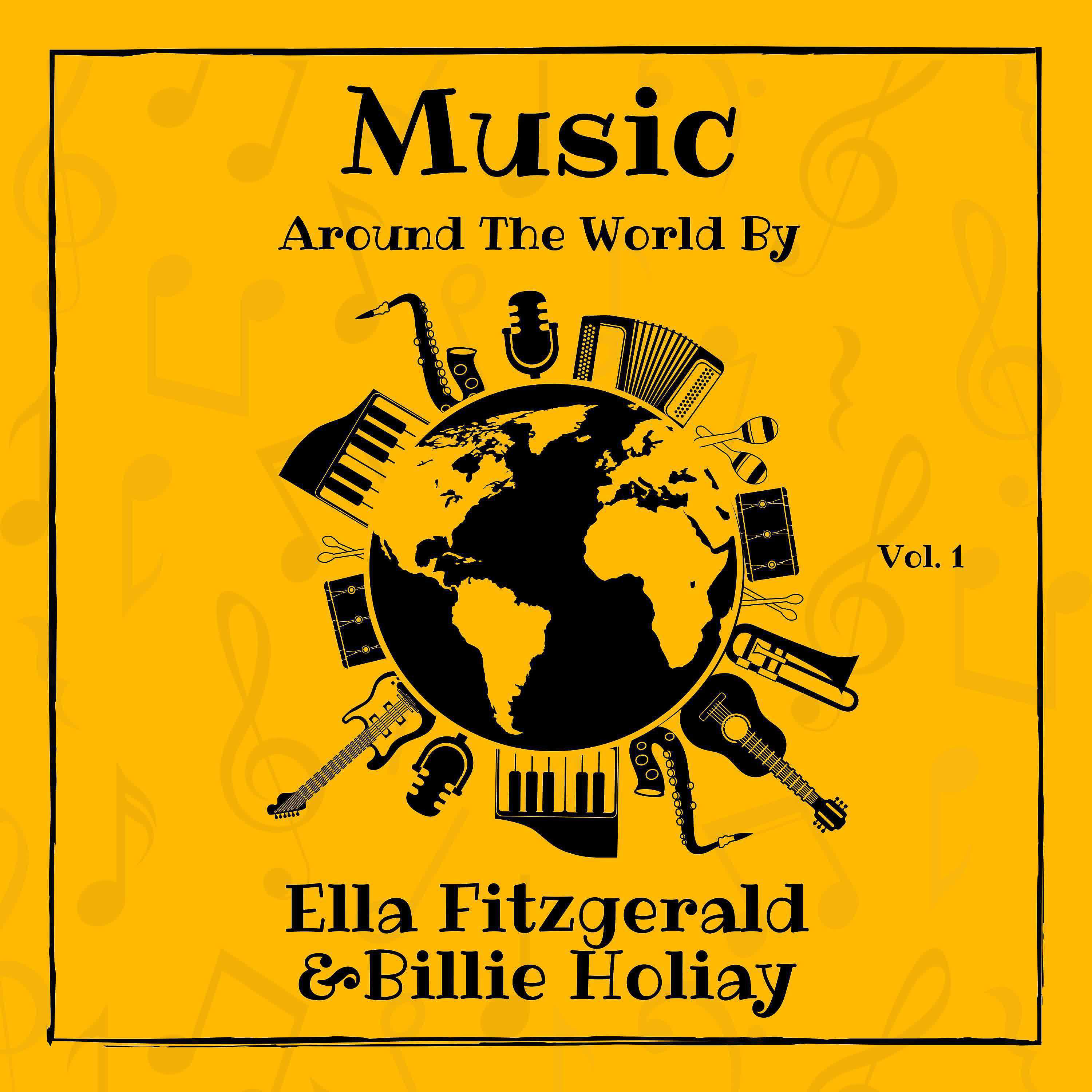 Постер альбома Music around the World by Ella Fitzgerald & Billie Holiday, Vol. 1