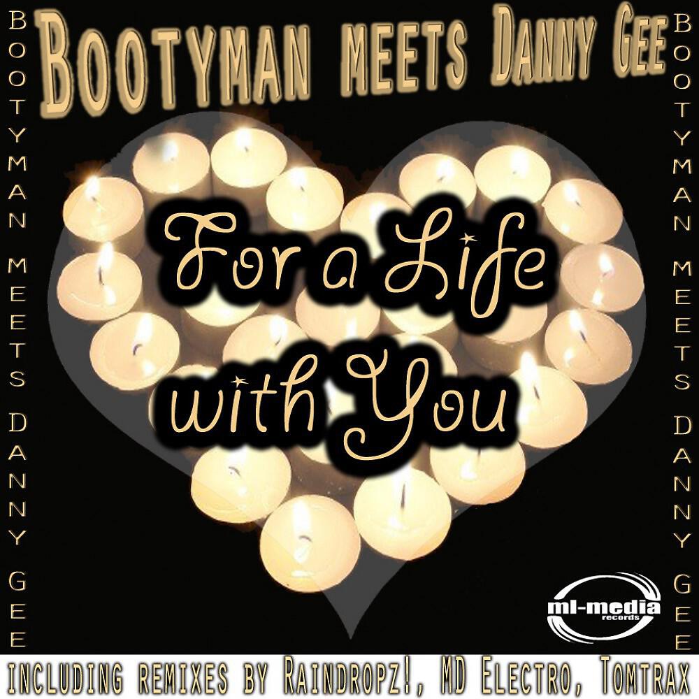 Bootyman - for a life with you (Raindropz! Remix)