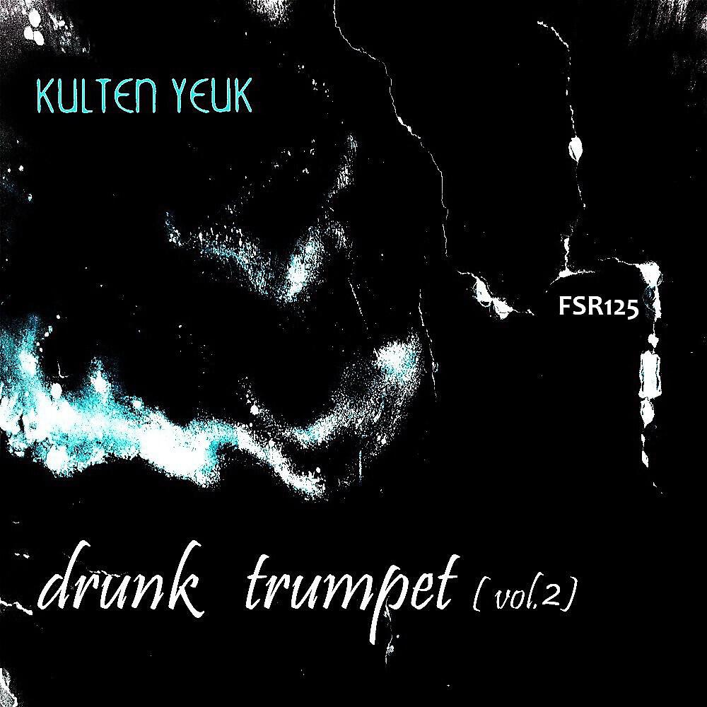 Kulten Yeuk - Drunk Trumpet (Brain Trick Remix)