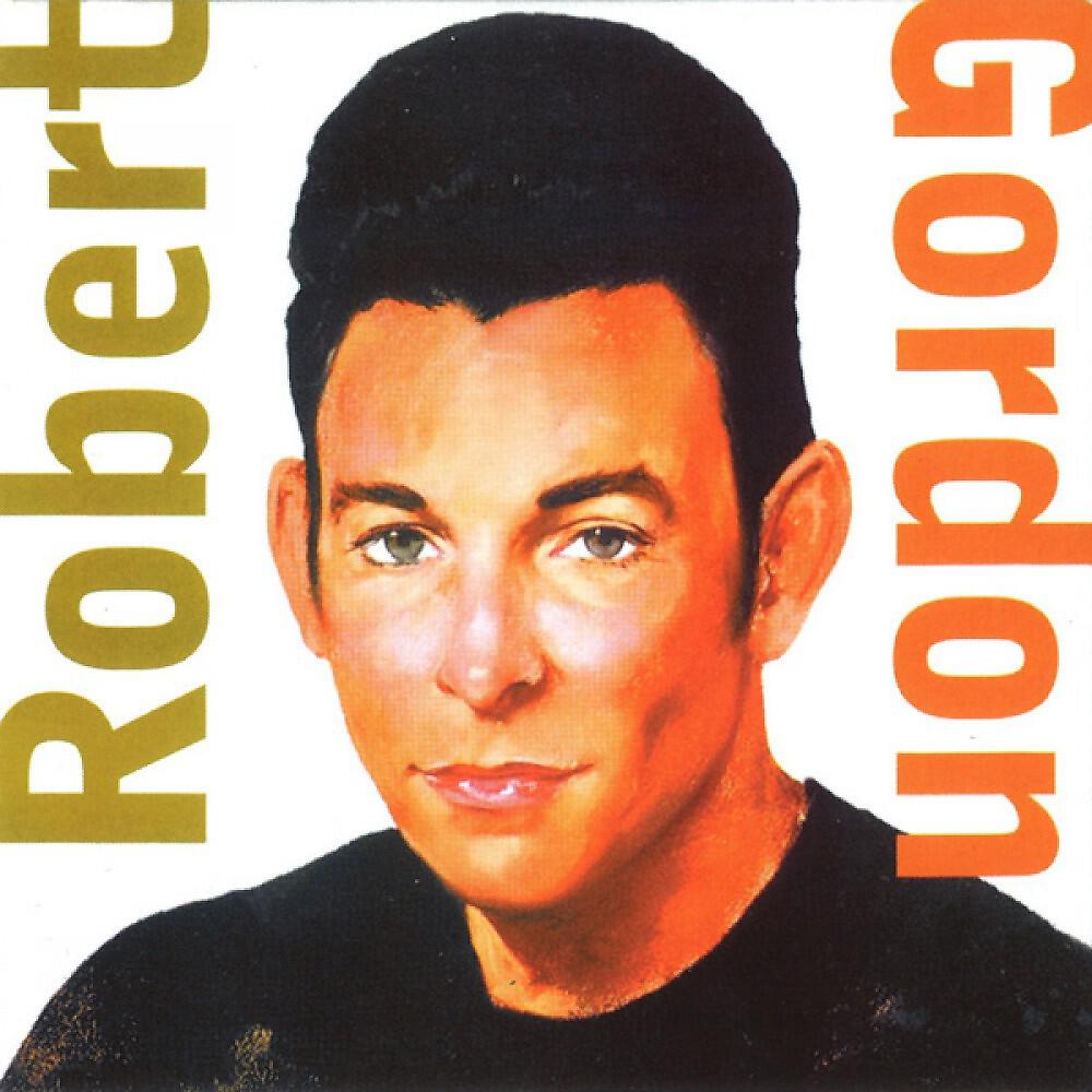Robert Gordon - Pretty Girls Everywhere