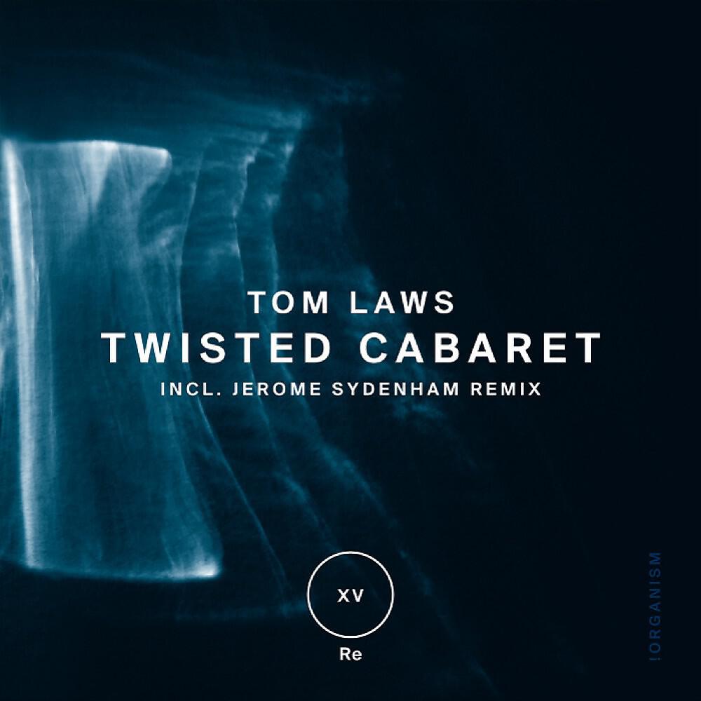 Tom Laws - Twisted Cabaret (Jerome Sydenham Remix)