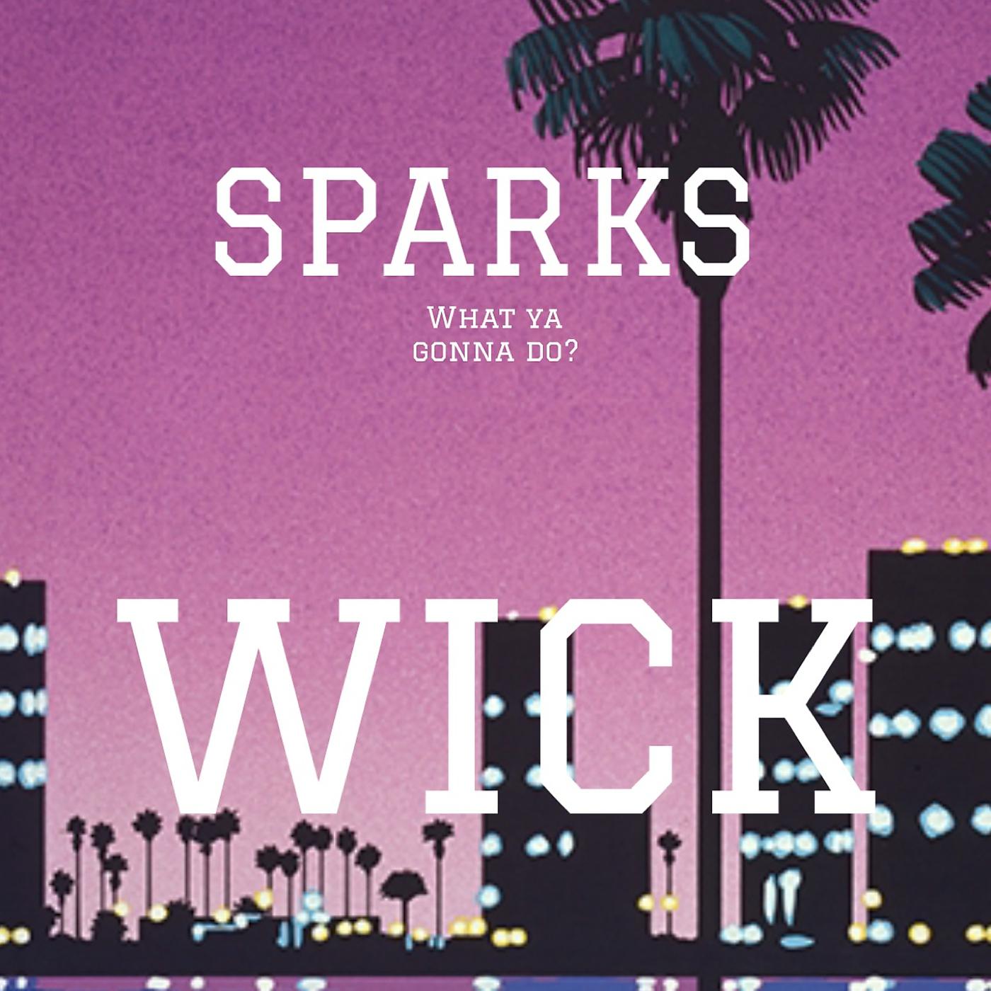 Постер альбома Sparks (What Ya Gonna Do?)