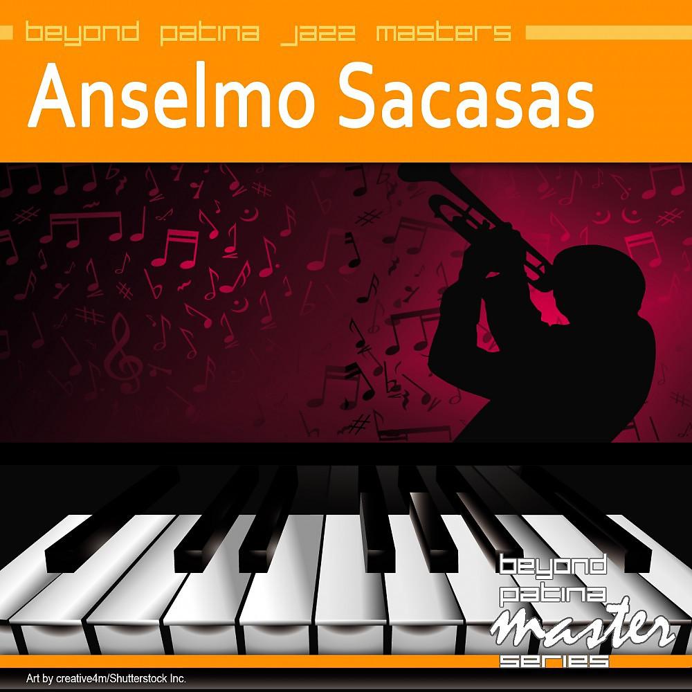 Постер альбома Beyond Patina Jazz Masters: Anselmo Sacasas