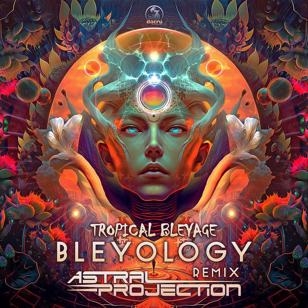 Постер альбома Bleyology (Astral Projection Remix)